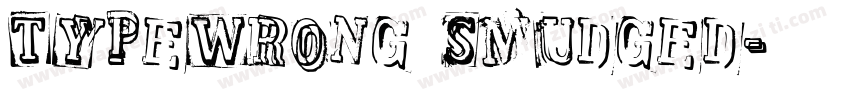 TypeWrong Smudged字体转换